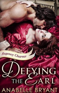 Defying The Earl by Anabelle Bryant