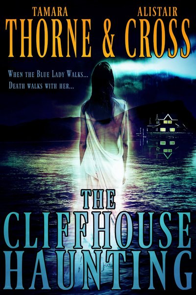 The Cliffhouse Haunting by Tamara Thorne