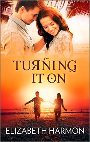 Turning It On by Elizabeth Harmon