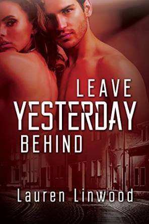 Leave Yesterday Behind by Lauren Linwood