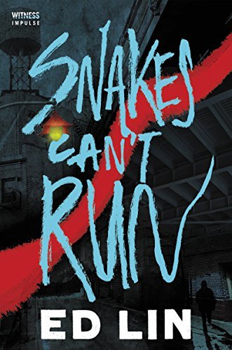 Snakes Can?t Run by Ed Lin