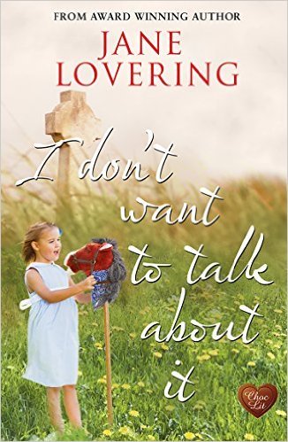 I Don't Want to Talk About It by Jane Lovering