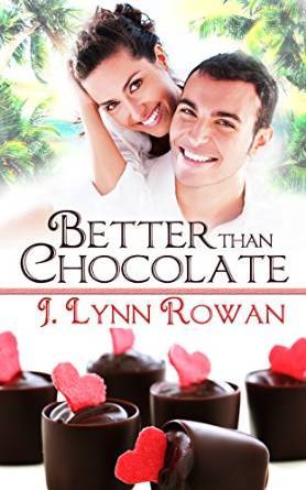 Better Than Chocolate by J. Lynn Rowan
