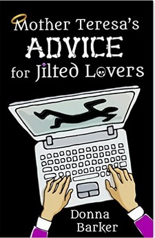 Mother Teresa's Advice for Jilted Lovers by Donna Barker