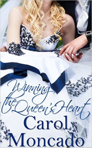 Winning the Queen's Heart by Carol Moncado