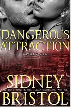 Dangerous Attraction: Part Three by Sidney Bristol