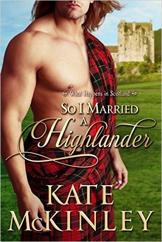 So I Married a Highlander by Kate McKinley