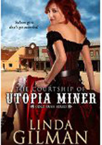 The Courtship of Utopia Miner by Linda Gilman