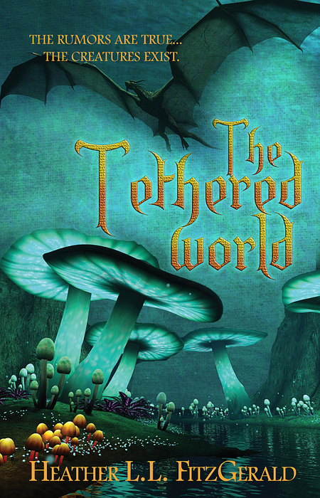 The Tethered World by Heather L.L. FitzGerald