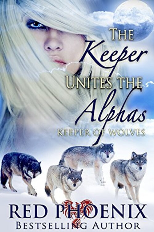 The Keeper Unites the Alphas by Red Phoenix
