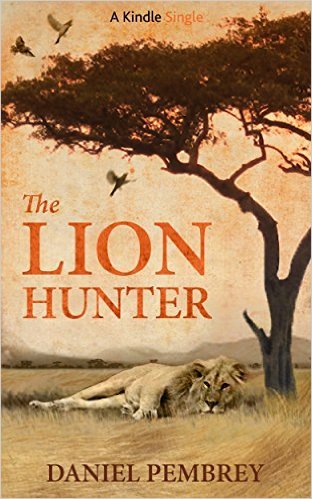 Excerpt of The Lion Hunter by Daniel Pembrey