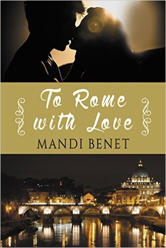 To Rome with Love by Mandi Benet