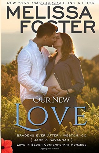Our New Love (A Short Story) Bradens Ever After, Jack and Savannah by Melissa Foster