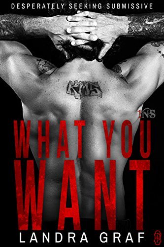 What You Want by Landra Graf