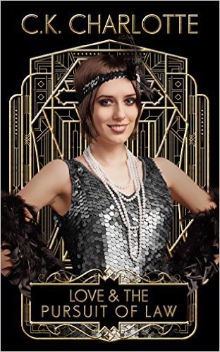 Love and the Pursuit of Law by C.K. Charlotte