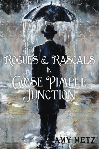 ROGUES & RASCALS IN GOOSE PIMPLE JUNCTION