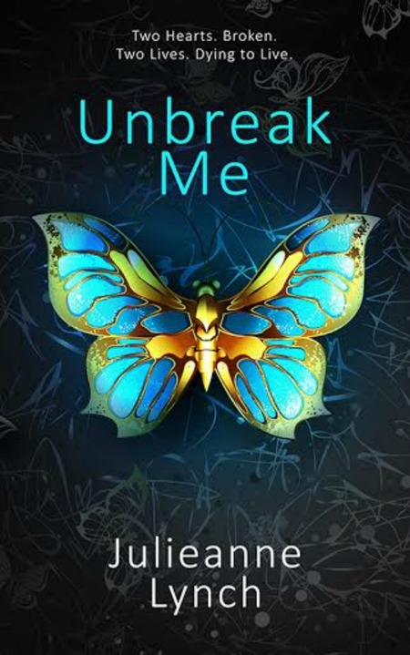 Unbreak Me by Julieanne Lynch