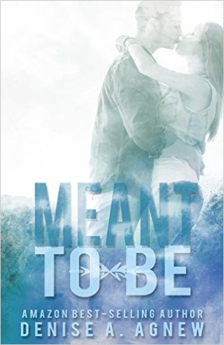 Meant To Be by Denise A. Agnew