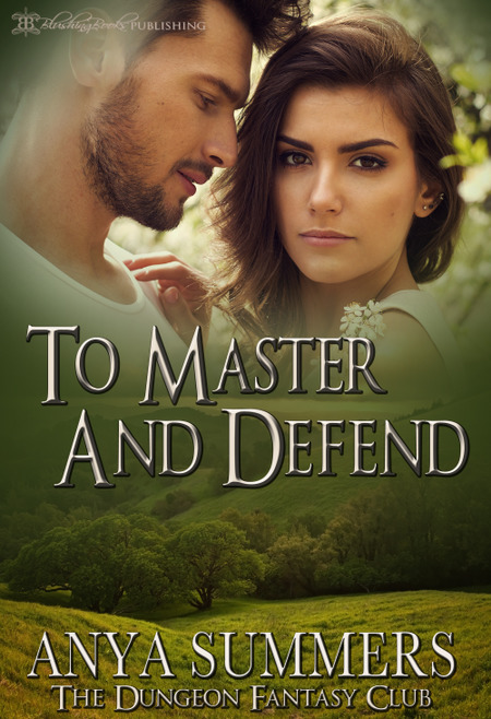 To Master and Defend by Anya Summers