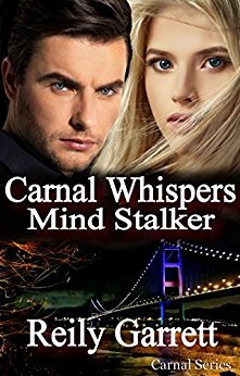 Carnal Whispers: Mind Stalker by Reily Garrett