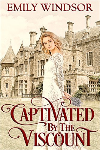 Captivated by the Viscount by Emily Windsor