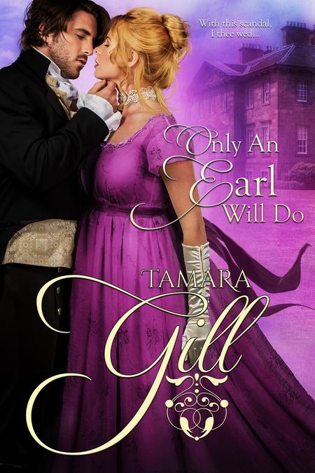 Only an Earl Will Do by Tamara Gill