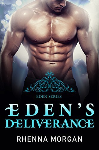 Eden's Deliverance by Rhenna Morgan