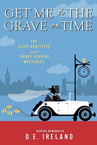 Get Me to the Grave On Time by D.E. Ireland
