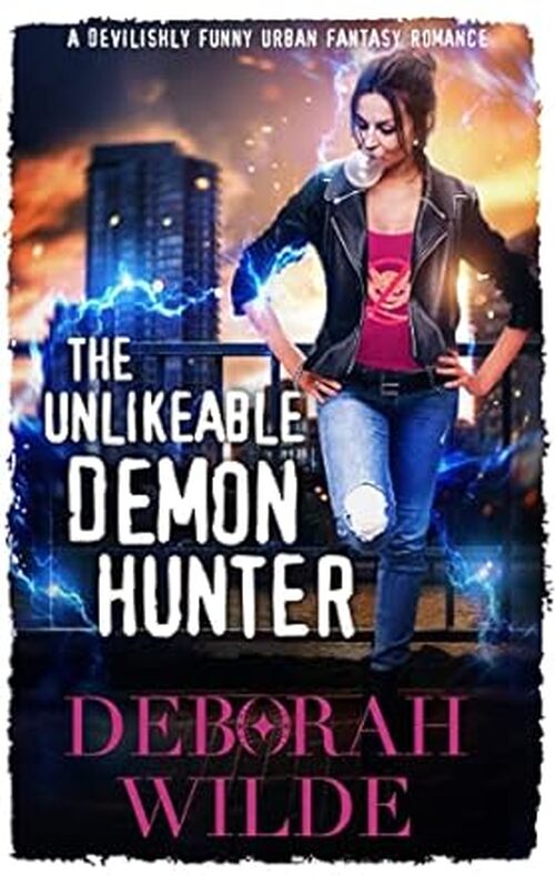 The Unlikeable Demon Hunter by Deborah Wilde