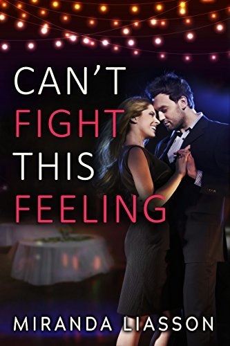 Can't Fight This Feeling by Miranda Liasson