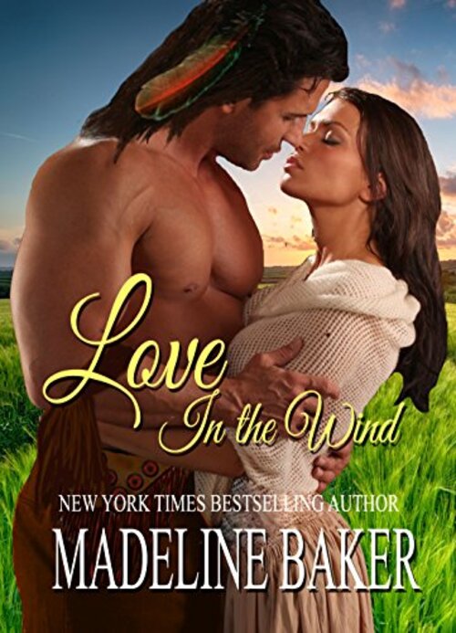 Love in the Wind by Madeline Baker