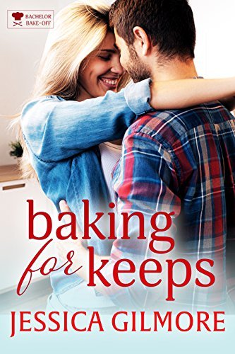 Baking for Keeps by Jessica Gilmore