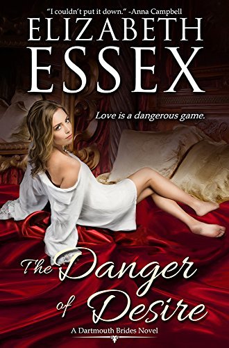 The Danger of Desire by Elizabeth Essex