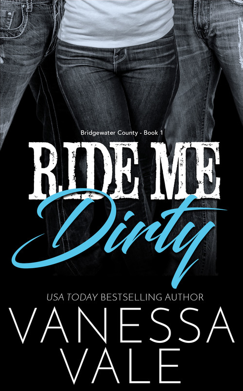 Ride Me Dirty by Vanessa Vale