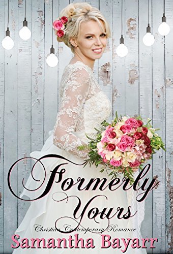 Formerly Yours by Samantha Bayarr