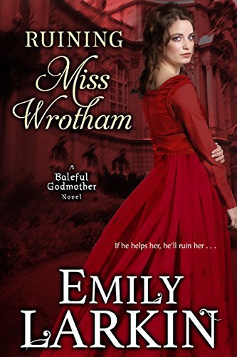 Ruining Miss Wrotham by Emily Larkin
