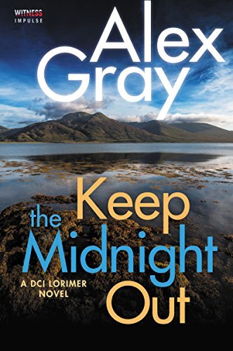 Keep The Midnight Out by Alex Gray