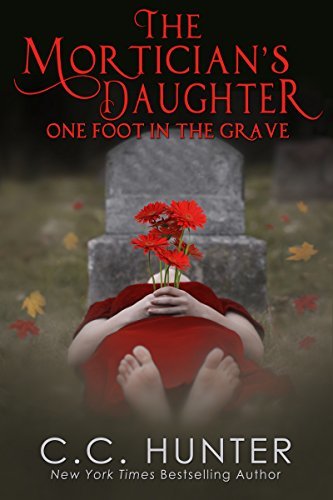 The Mortician's Daughter by C.C. Hunter