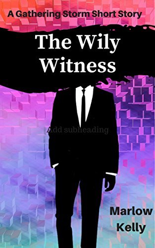 The Wily Witness by Marlow Kelly