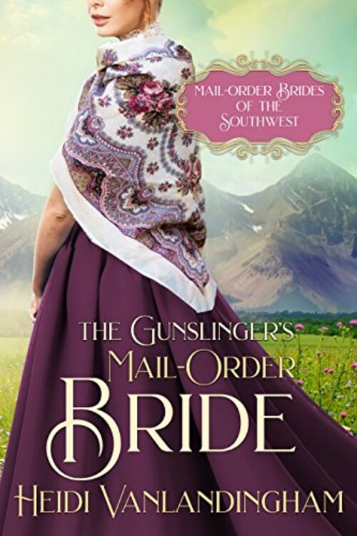 The Gunslinger's Mail-Order Bride by Heidi Vanlandingham