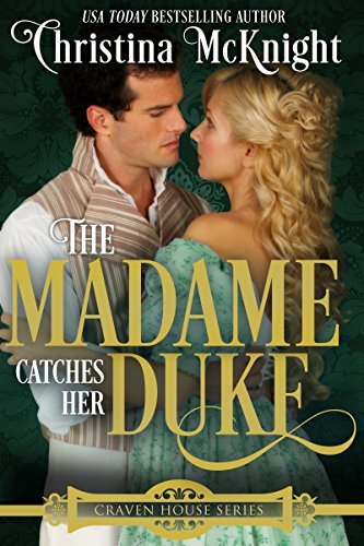 The Madame Catches Her Duke by Christina McKnight