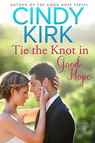 Tie the Knot in Good Hope by Cindy Kirk