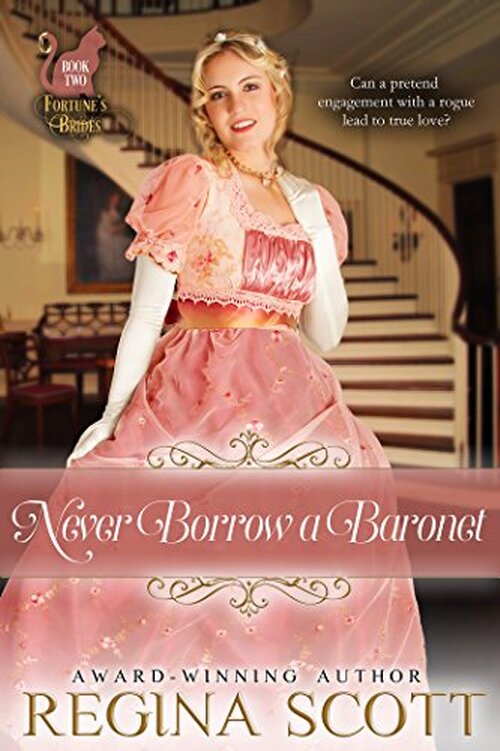 Never Borrow a Baronet by Regina Scott