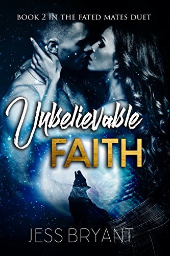 Unbelievable Faith by Jess Bryant