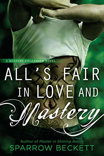 All?s Fair In Love And Mastery by Sparrow Beckett