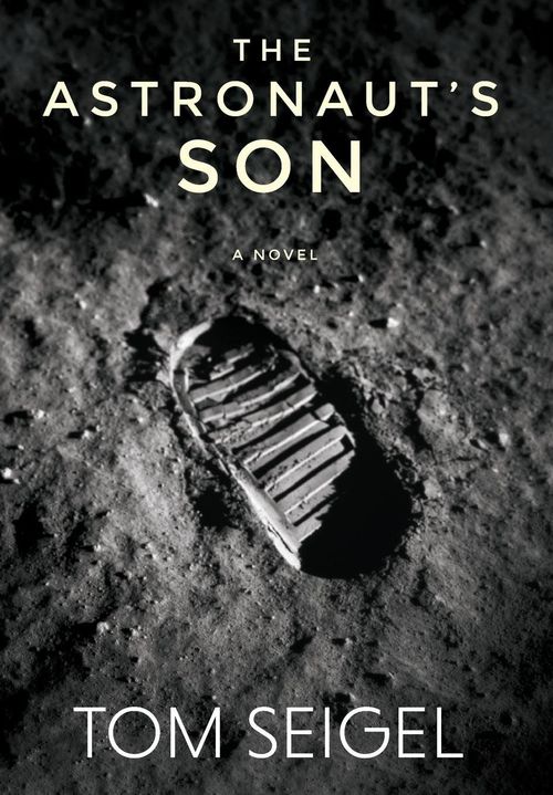 The Astronaut's Son by Tom Seigel