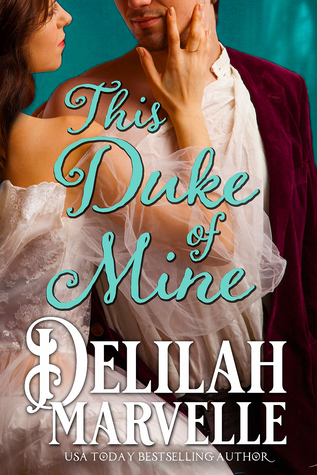 This Duke of Mine by Delilah Marvelle