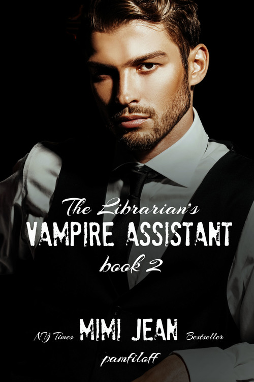 The Librarian's Vampire Assistant, Book 2 by Mimi Jean Pamfiloff