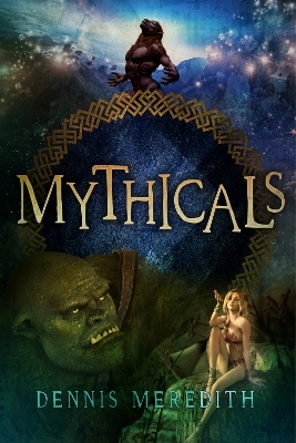 Mythicals by Dennis Meredith