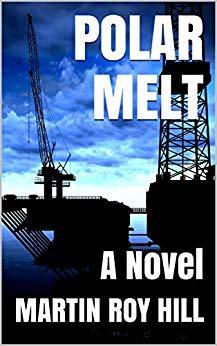 Polar Melt: A Novel by Martin Roy Hill